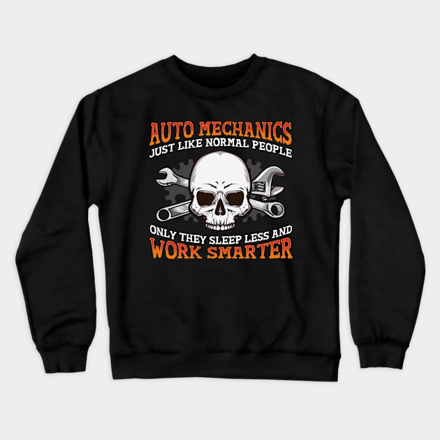 Auto Mechanics Just Like Normal People Crewneck Sweatshirt by E